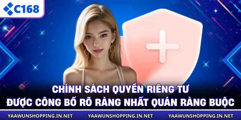 Chính sách quyền riêng tư được công bố rõ ràng nhất quán ràng buộc